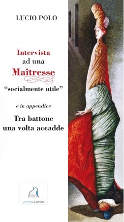 INTERVISTA AD UNA MAITRESSE "SOCIALMENTE UTILE"